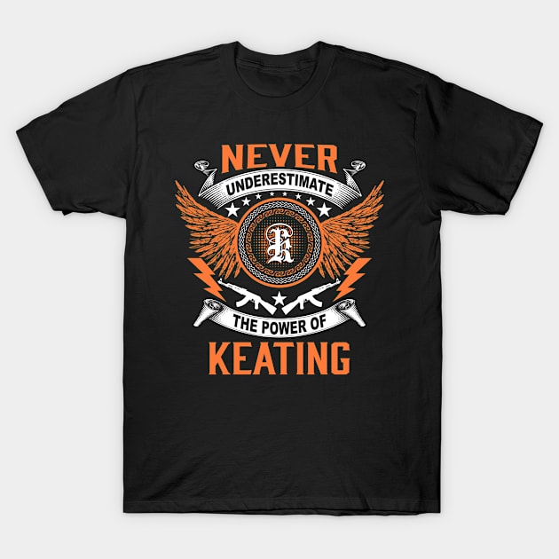 Keating Name Shirt Never Underestimate The Power Of Keating T-Shirt by Jackies